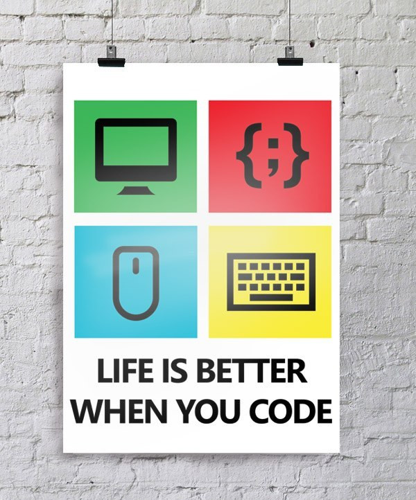 LIFE IS BETTER WHEN YOU CODE